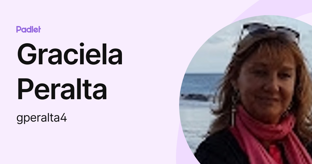 Graciela Peralta (gperalta4) profile | Padlet