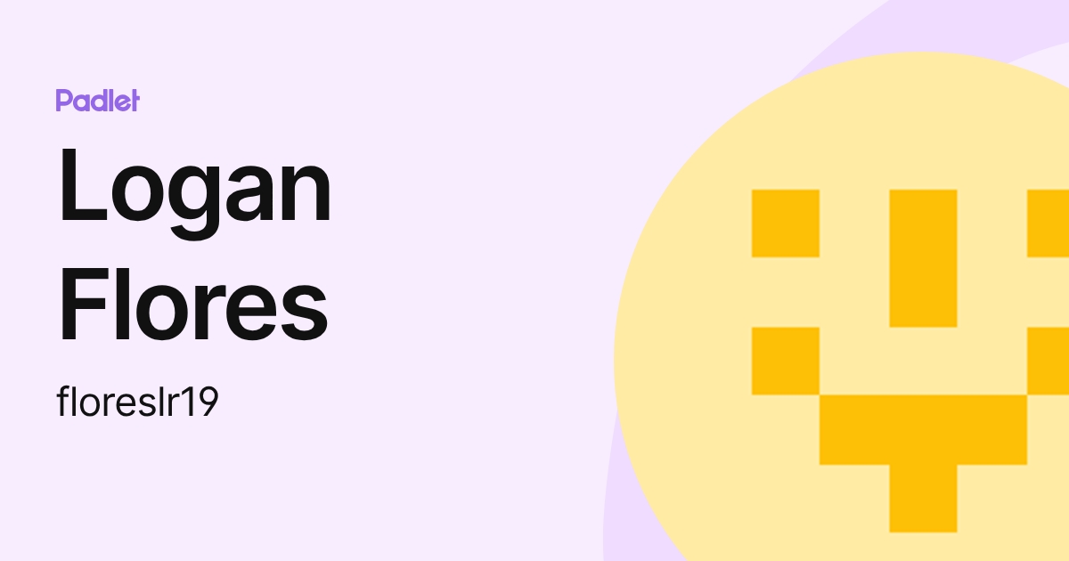 Logan Flores (floreslr19) profile | Padlet