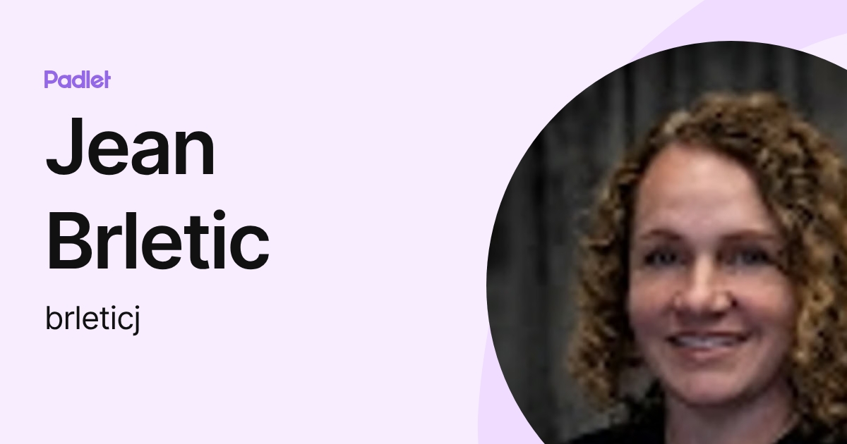 Jean Brletic (brleticj) profile | Padlet