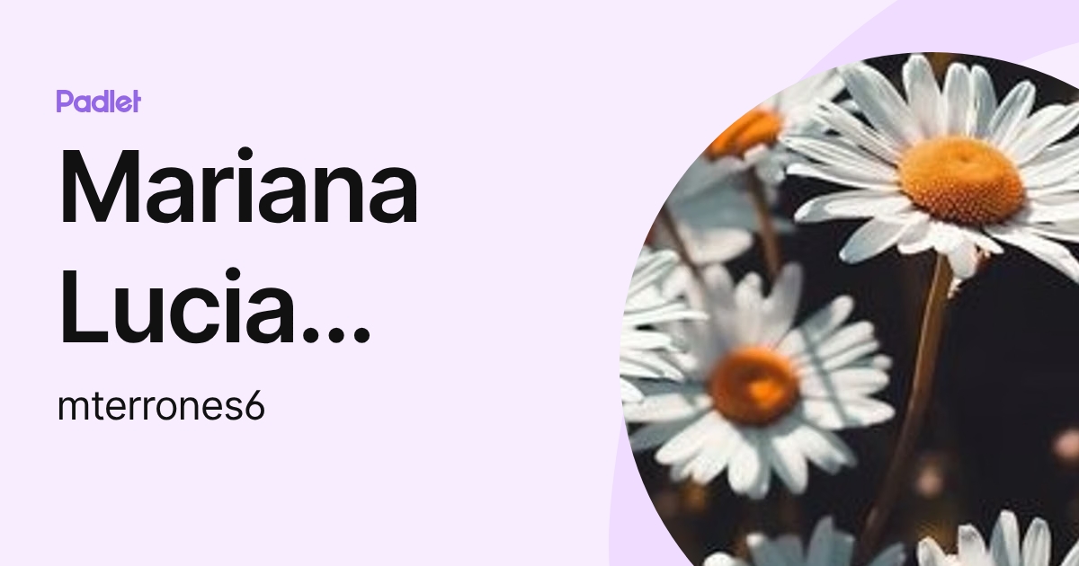 Mariana Lucia Terrones Huaita (mterrones6) profile | Padlet