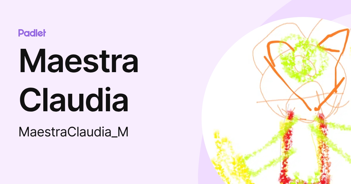 Maestra Claudia (MaestraClaudia_M) profile | Padlet