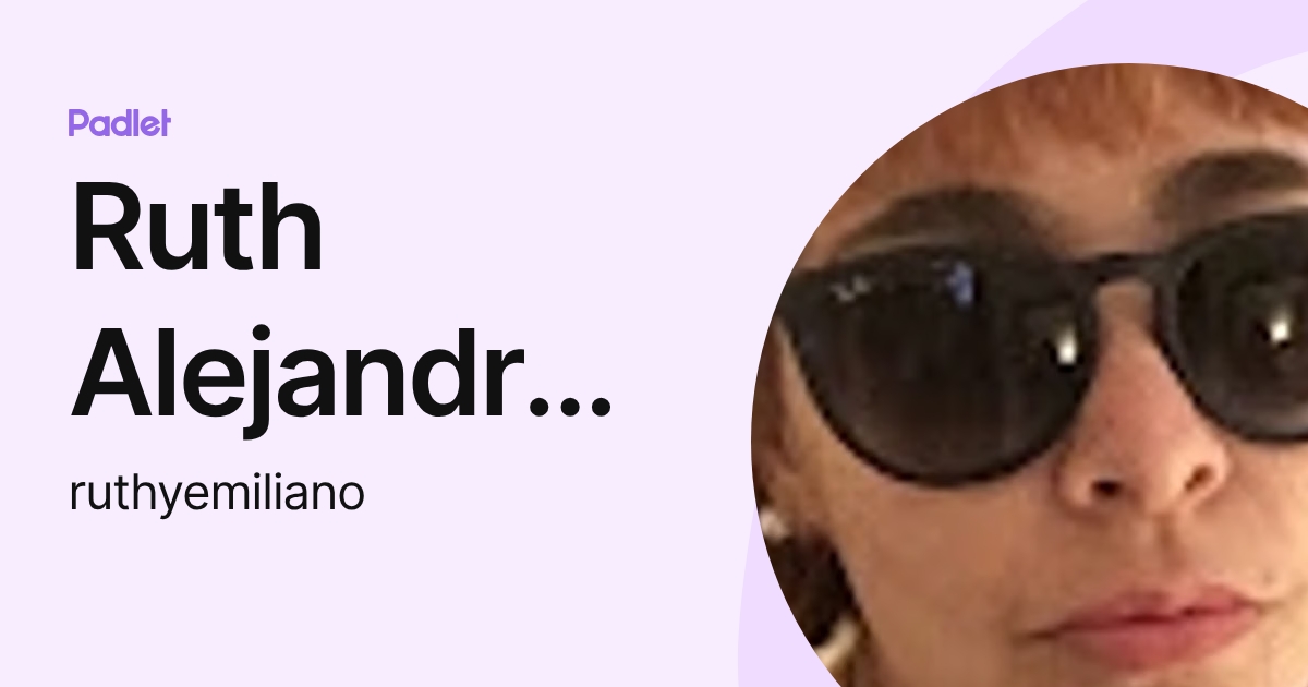 Ruth Alejandra Soto (ruthyemiliano) profile | Padlet