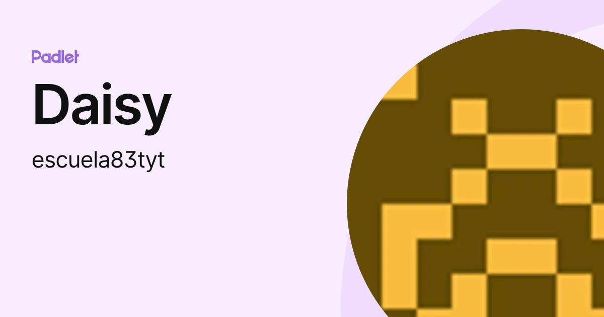 Daisy (escuela83tyt) profile | Padlet