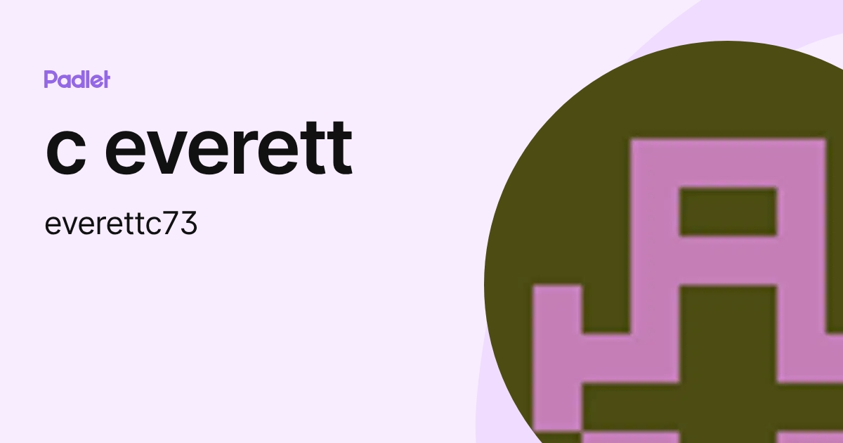 c everett (everettc73) profile | Padlet