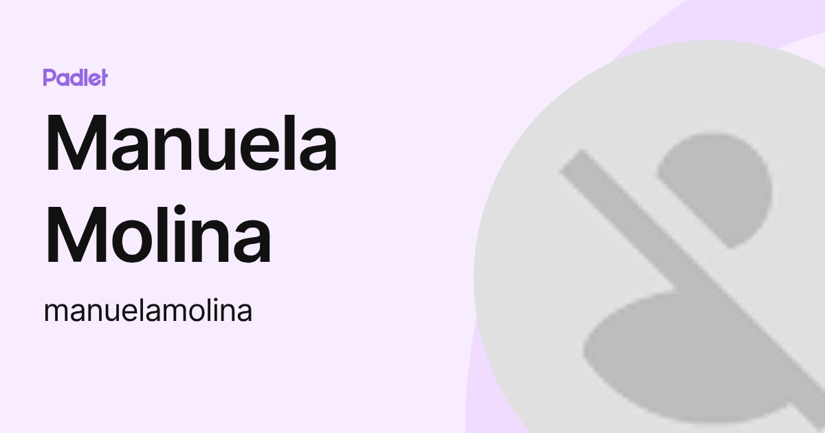 Manuela Molina (manuelamolina) profile | Padlet