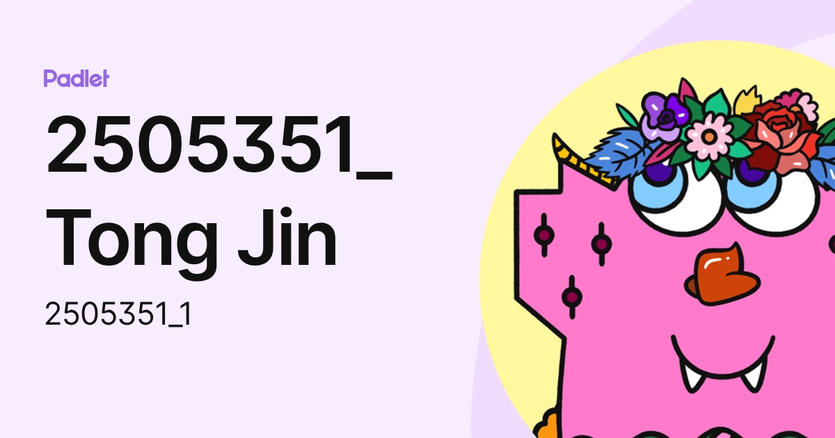 2505351_Tong Jin (2505351_1) profile | Padlet