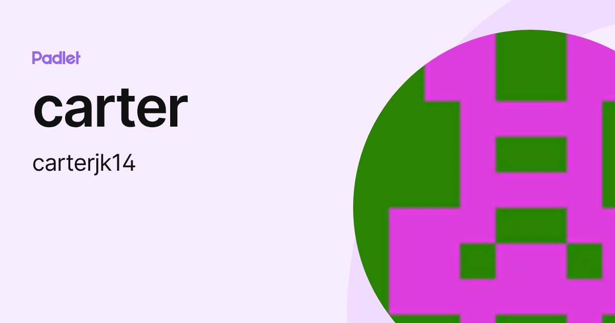 carter (carterjk14) profile | Padlet