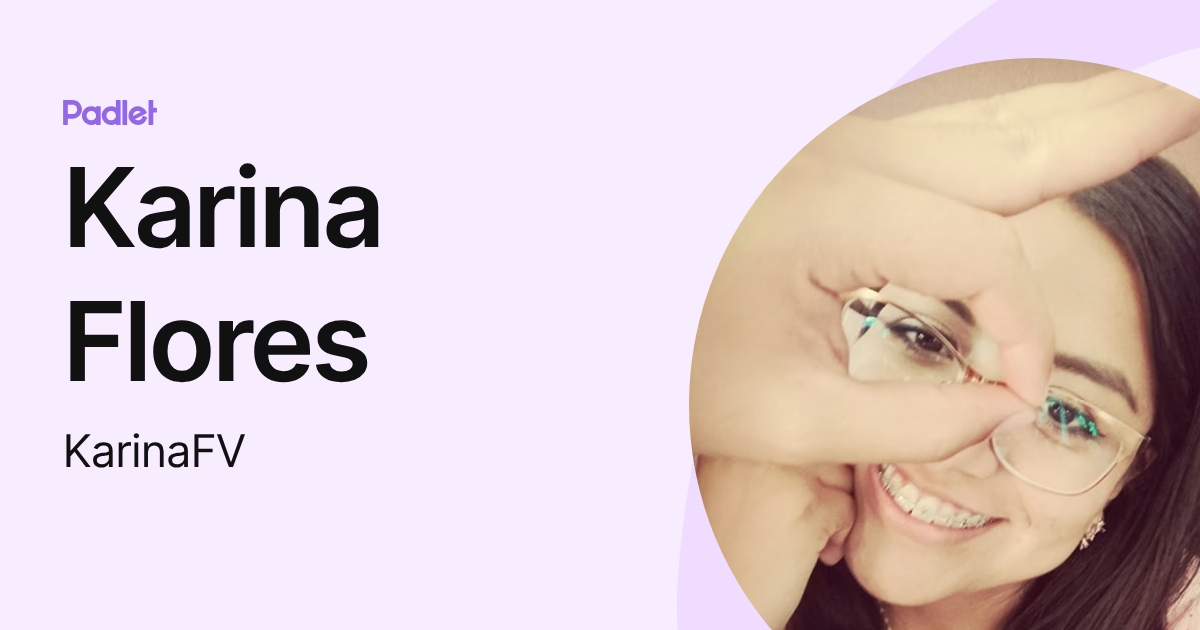 Karina Flores (KarinaFV) profile | Padlet