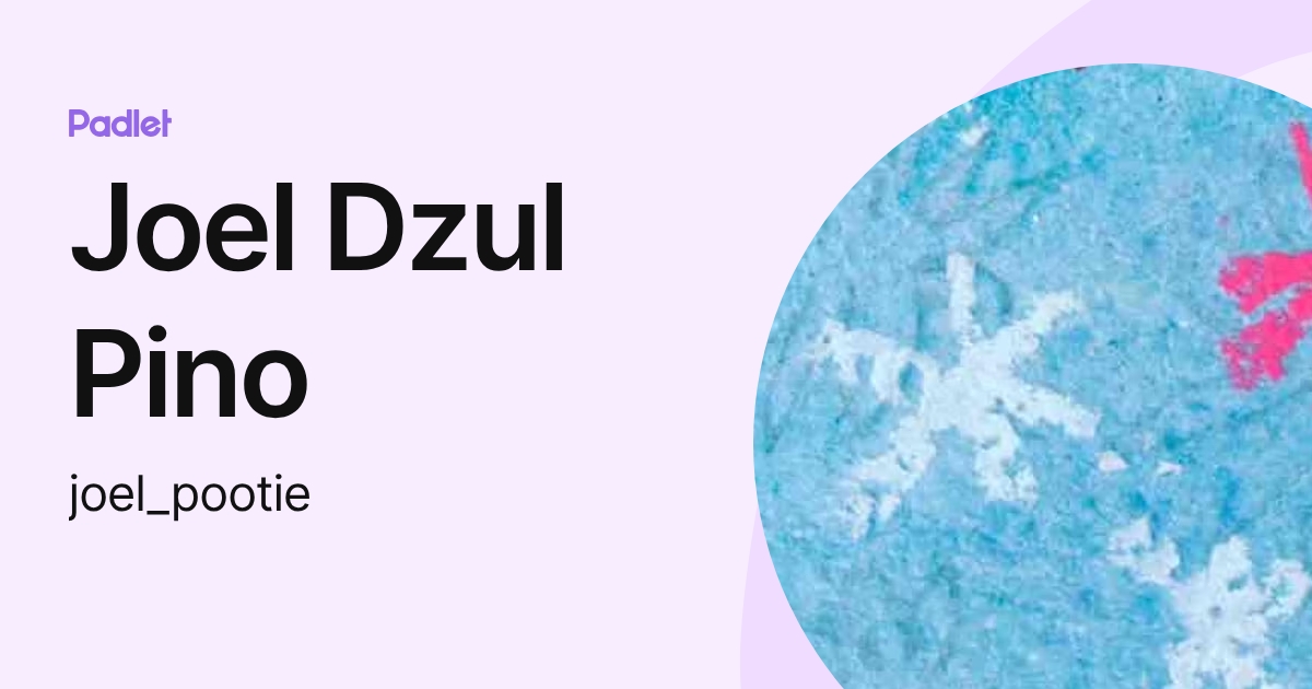 Joel Dzul Pino (joel_pootie) profile | Padlet