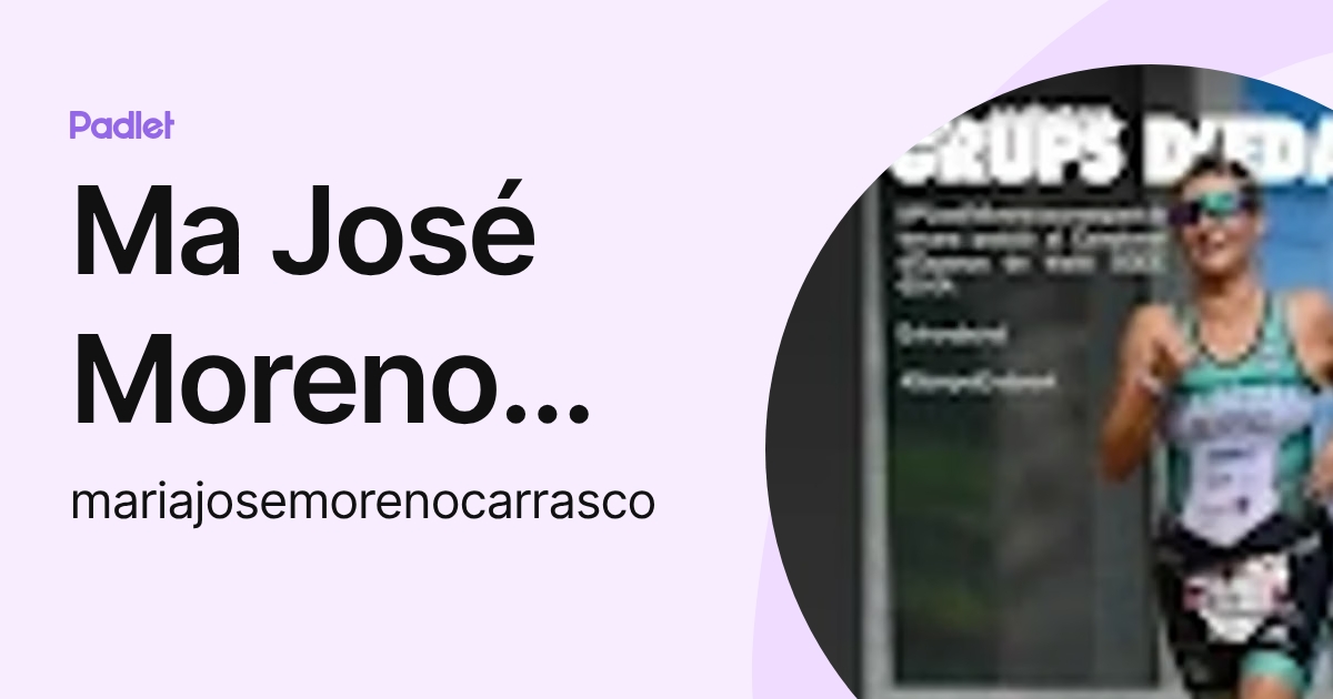 Ma José Moreno Carrasco (mariajosemorenocarrasco) profile | Padlet