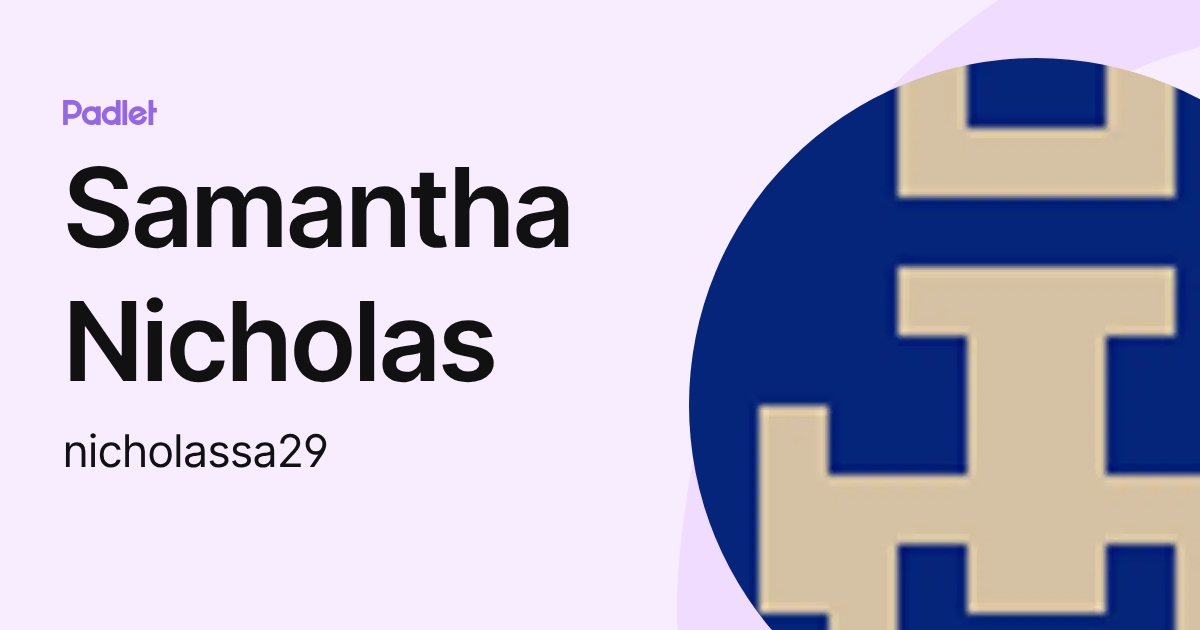 Samantha Nicholas (nicholassa29) profile | Padlet
