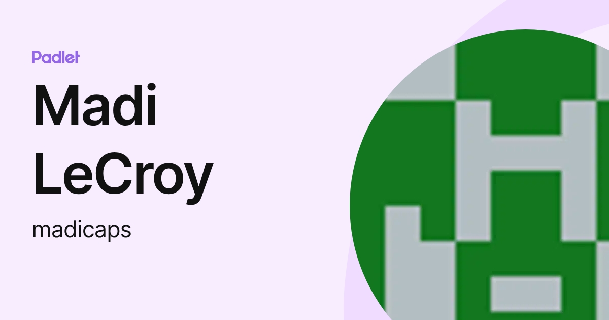 Madi LeCroy (madicaps) profile | Padlet