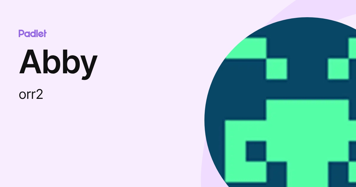 Abby (orr2) profile | Padlet