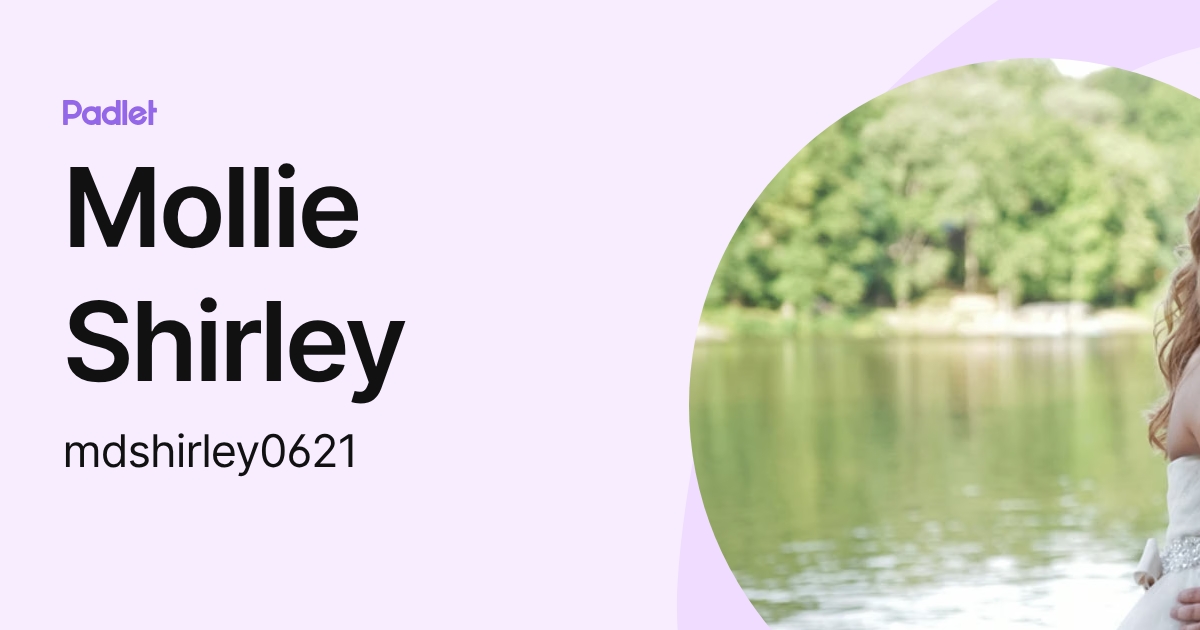 Mollie Shirley (mdshirley0621) profile | Padlet
