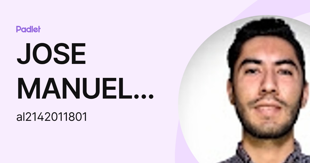 JOSE MANUEL MARTINEZ BECERRA (al2142011801) profile | Padlet
