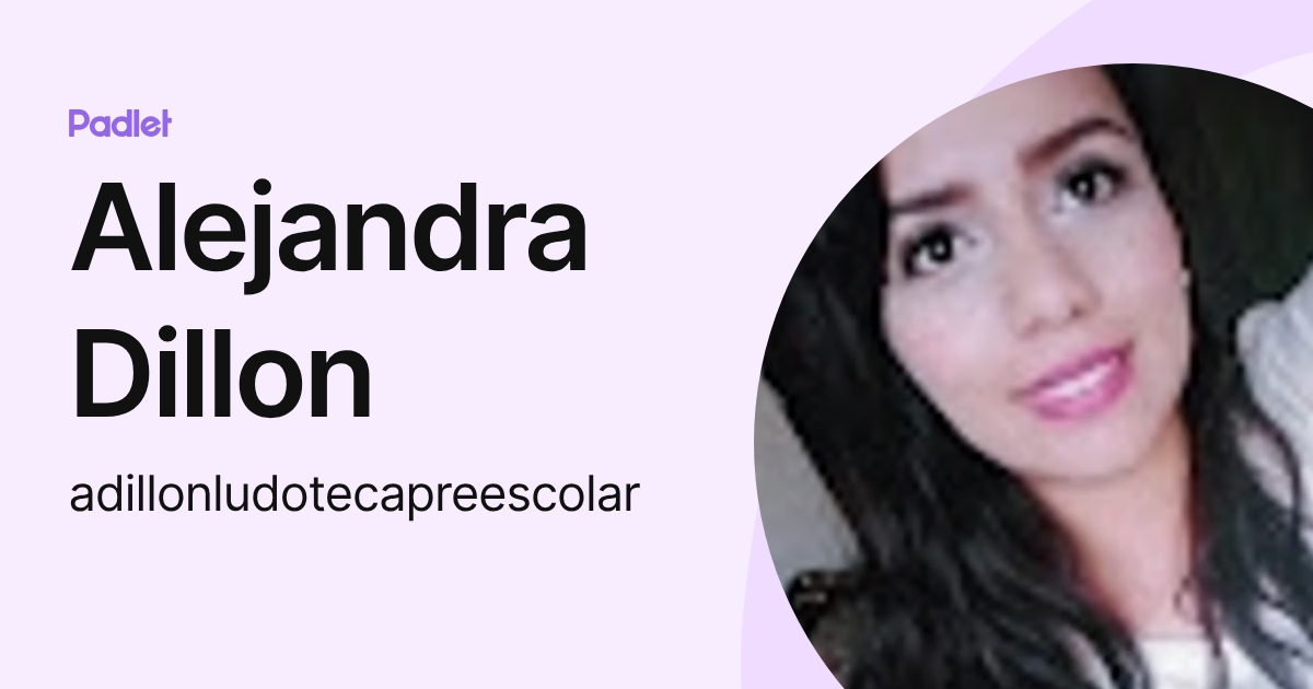 Alejandra Dillon (adillonludotecapreescolar) profile | Padlet