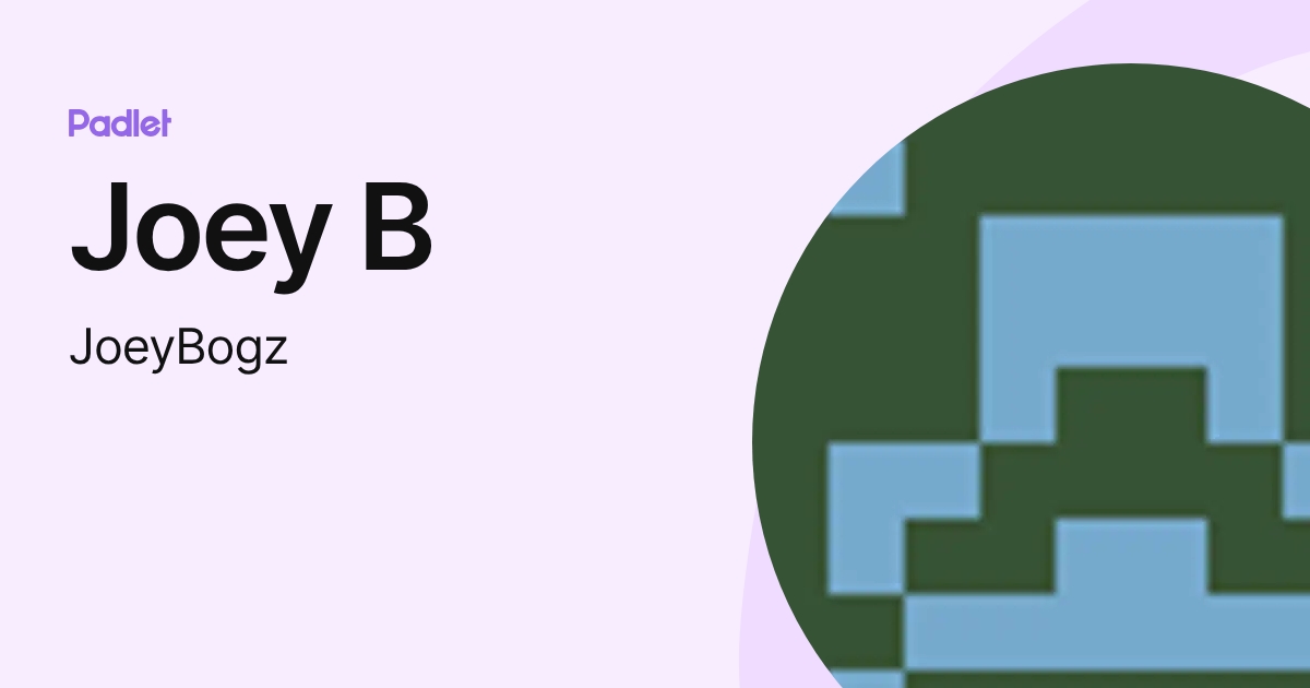 Joey B (JoeyBogz) profile | Padlet