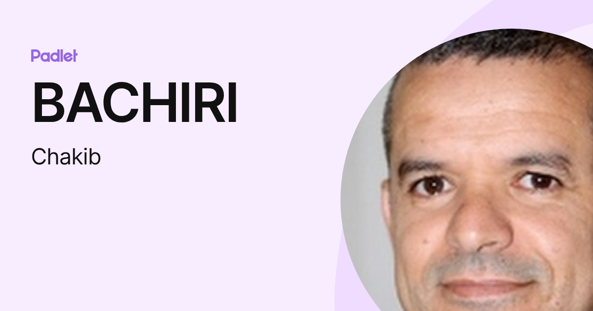 BACHIRI (Chakib) profile | Padlet