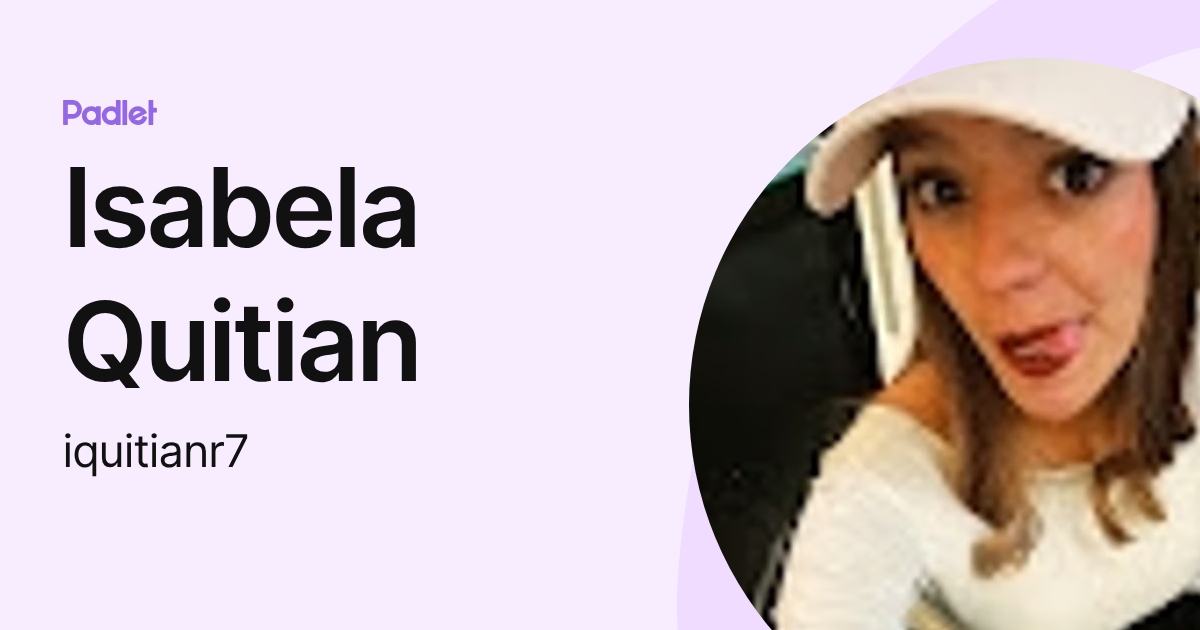 Isabela Quitian (iquitianr7) profile | Padlet
