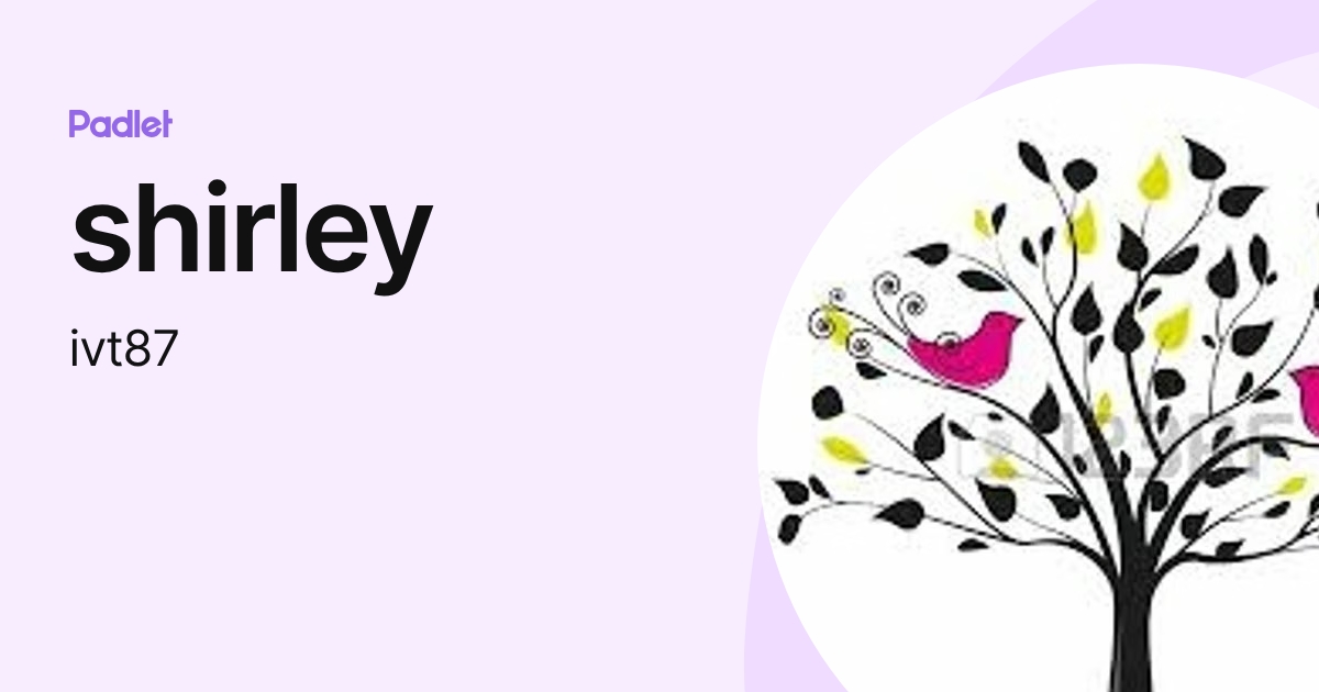 shirley (ivt87) profile | Padlet
