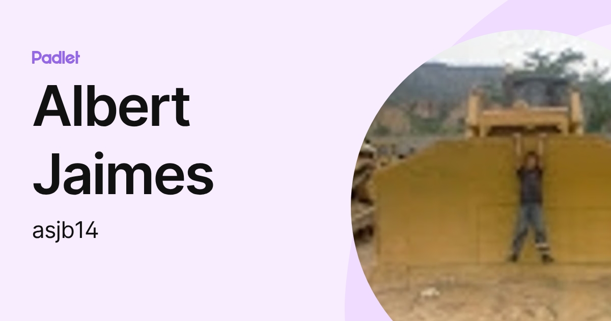 Albert Jaimes (asjb14) profile | Padlet