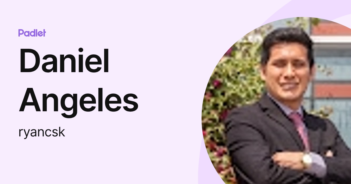 Daniel Angeles (ryancsk) profile | Padlet