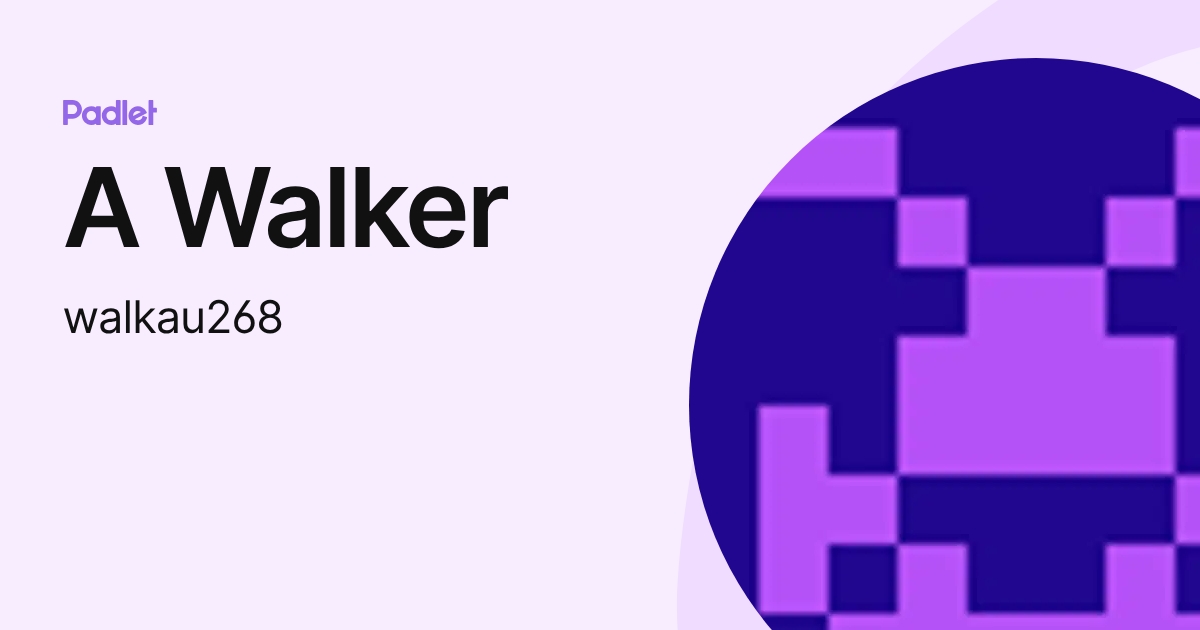 A Walker (walkau268) profile | Padlet