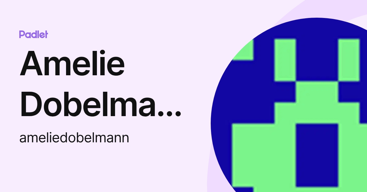 Amelie Dobelmann (ameliedobelmann) profile | Padlet