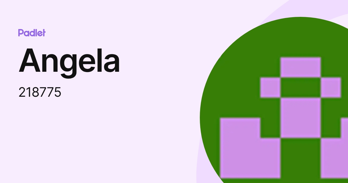 Angela (218775) profile | Padlet