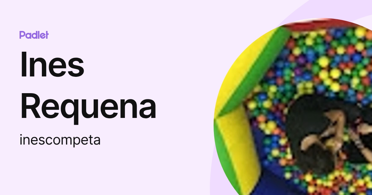 Ines Requena (inescompeta) profile | Padlet