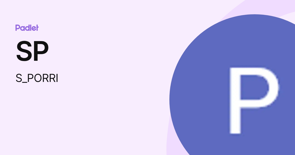 SP (S_PORRI) profile | Padlet
