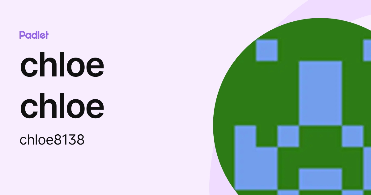 chloe chloe (chloe8138) profile | Padlet