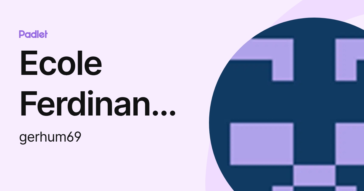 Ecole Ferdinand buisson (gerhum69) profile | Padlet