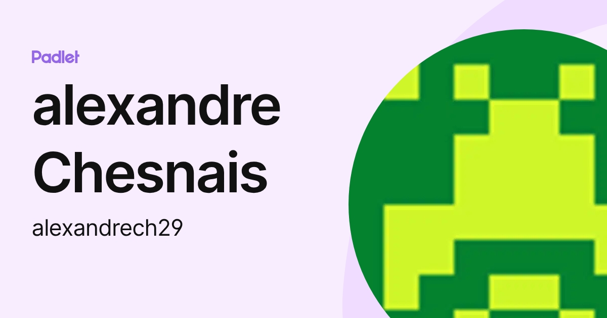 alexandre Chesnais (alexandrech29) profile | Padlet