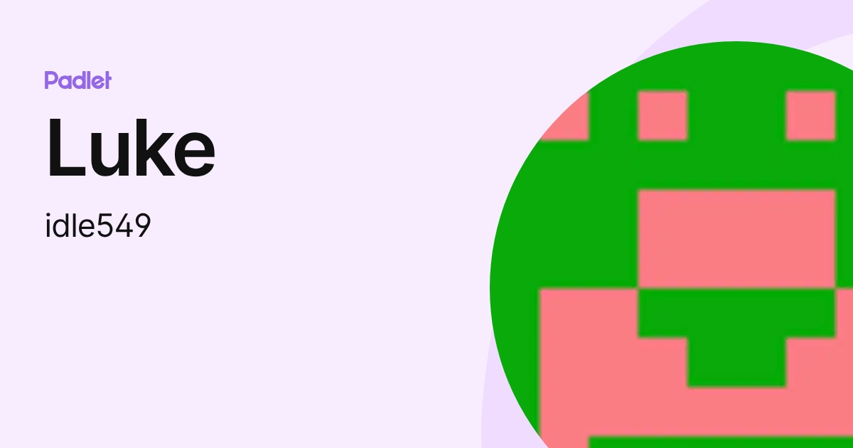 Luke (idle549) profile | Padlet