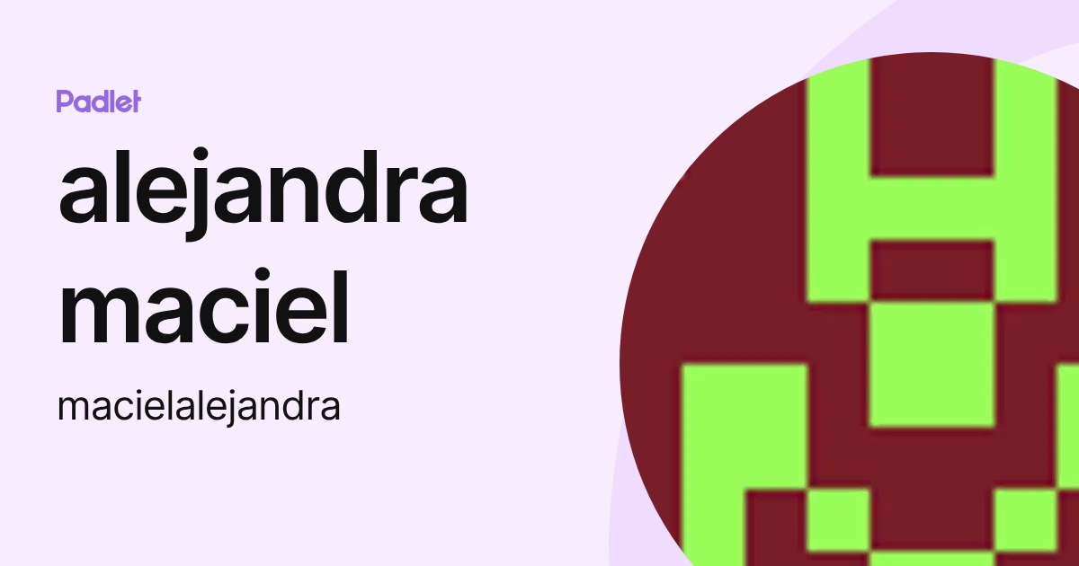 alejandra maciel (macielalejandra) profile | Padlet