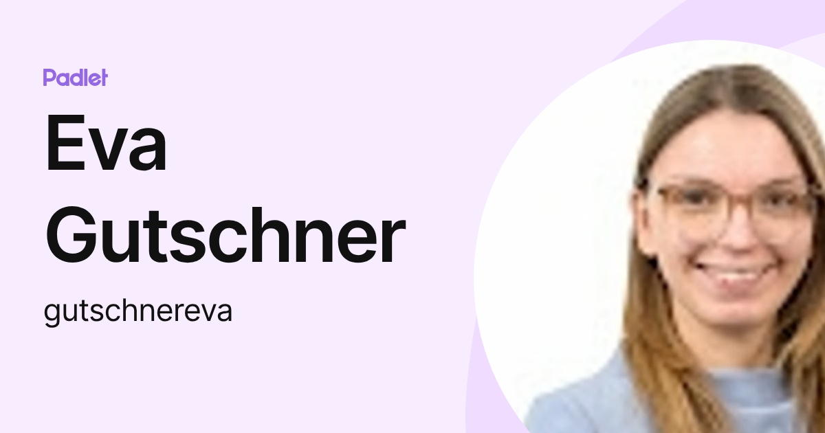 Eva Gutschner (gutschnereva) profile | Padlet