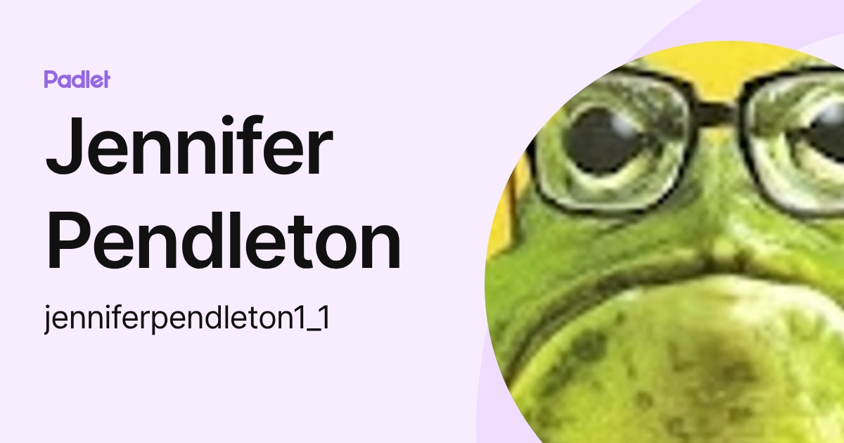 Jen Pendleton Jennifer Pendleton (jenniferpendleton1_1) profile | Padlet