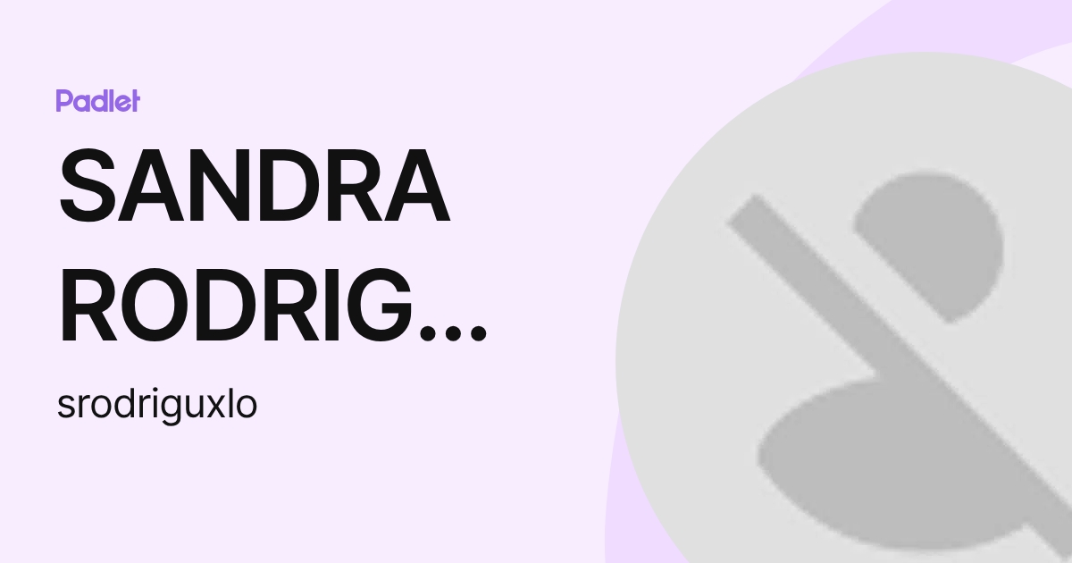 SANDRA RODRIGUEZ PAYO (srodriguxlo) profile | Padlet
