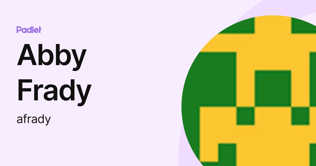 Abby Frady (afrady) profile | Padlet