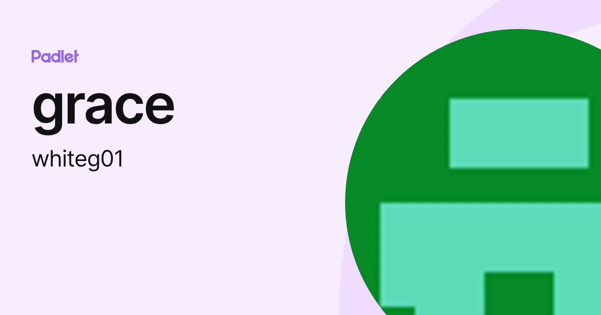 grace (whiteg01) profile | Padlet