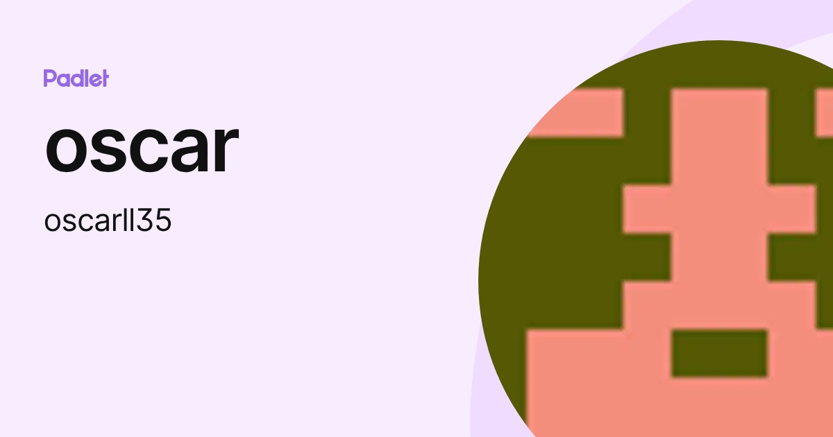 oscar (oscarll35) profile | Padlet