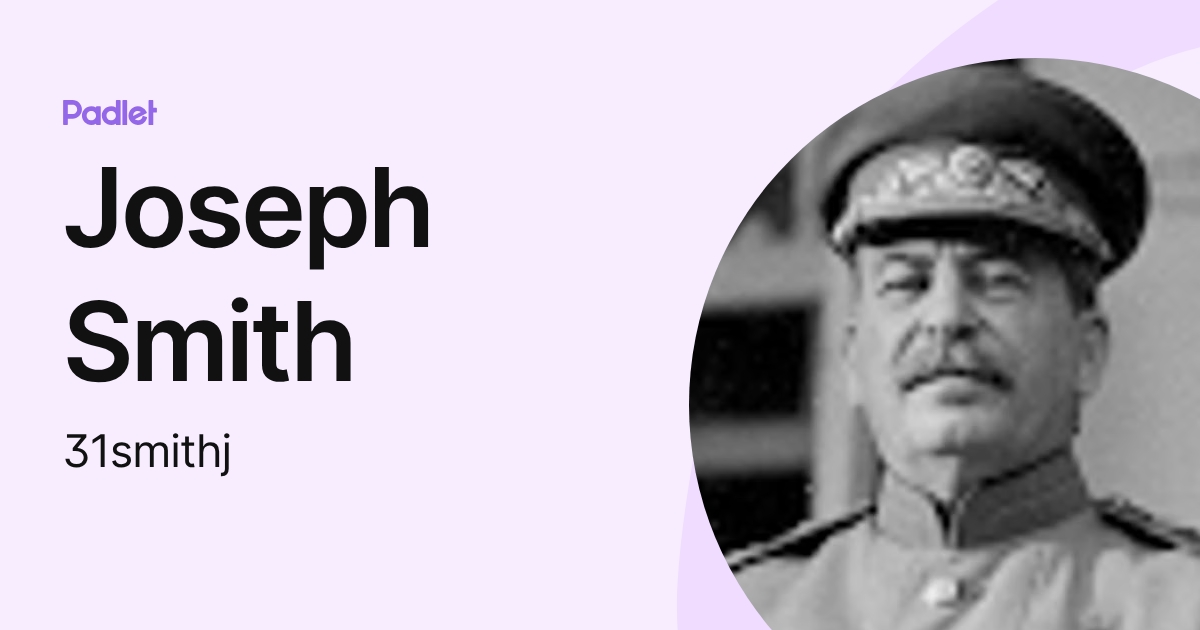 Joseph Smith (31smithj) profile | Padlet