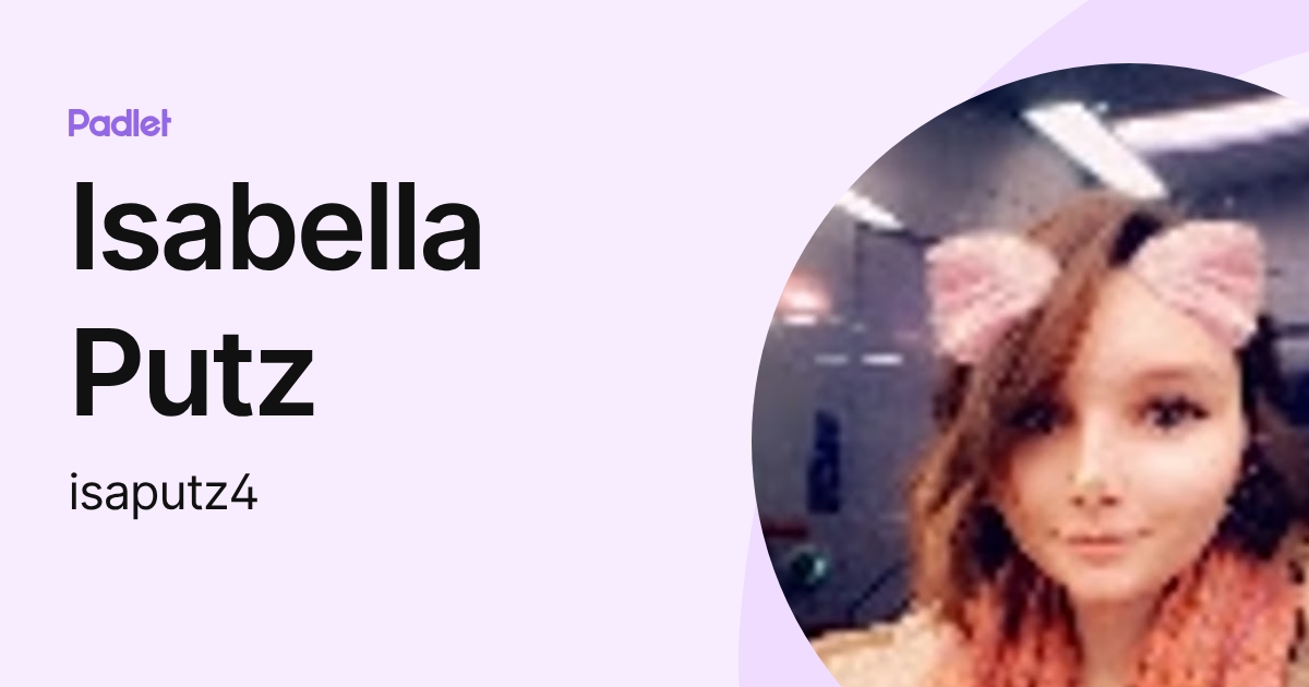 Isabella Putz (isaputz4) profile | Padlet