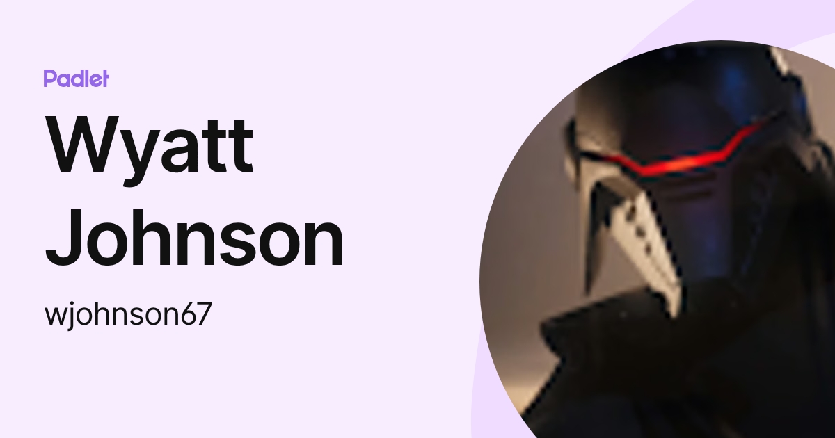 Wyatt Johnson (wjohnson67) profile | Padlet