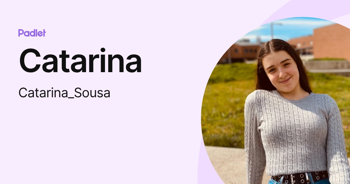 Catarina (Catarina_Sousa) profile | Padlet