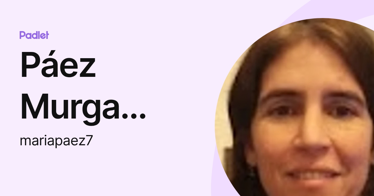 Páez Murga María Cristina (mariapaez) profile | Padlet