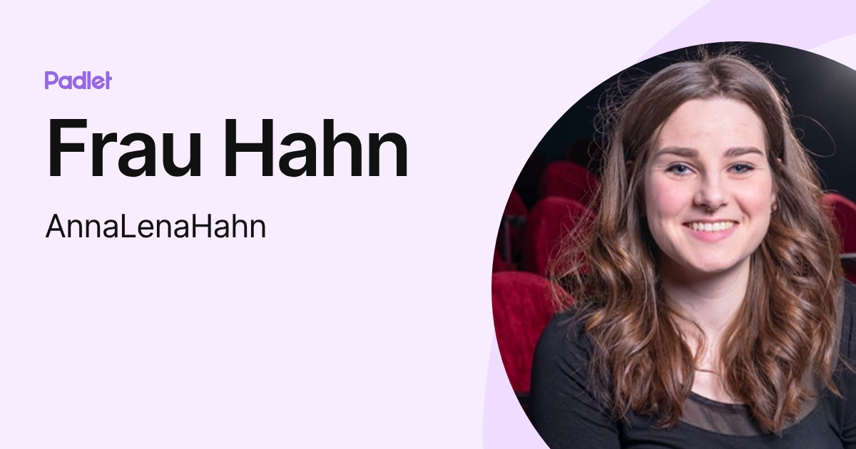 Frau Hahn (AnnaLenaHahn) profile | Padlet