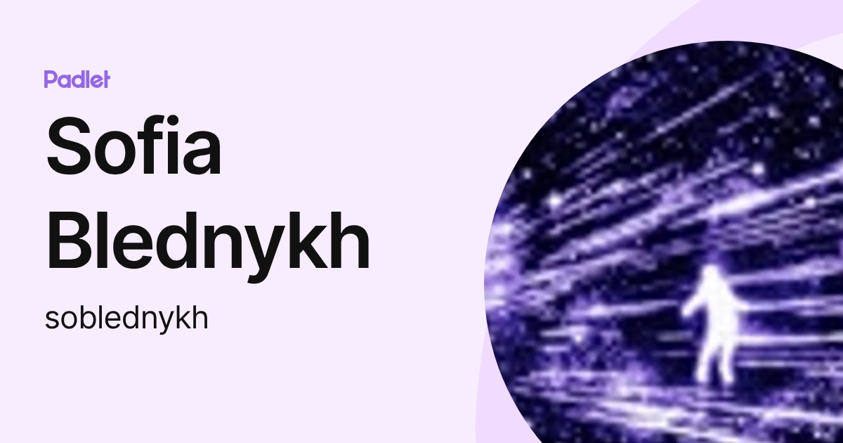 Sofia Blednykh (soblednykh) profile | Padlet
