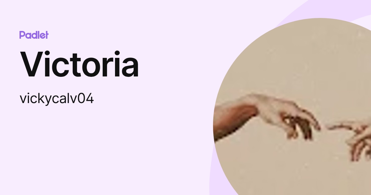 Victoria (vickycalv04) profile | Padlet